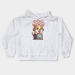 Dog mode on Funny Quote Kids Hoodie